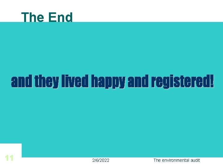 The End 11 2/6/2022 The environmental audit 