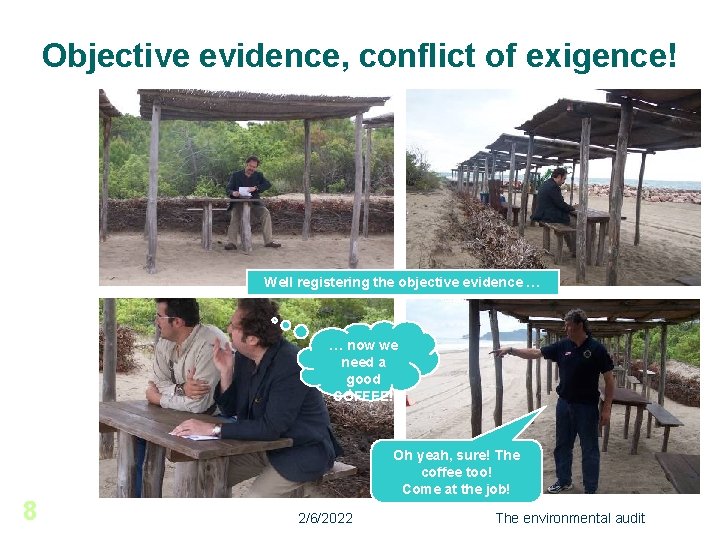 Objective evidence, conflict of exigence! Well registering the objective evidence … … now we