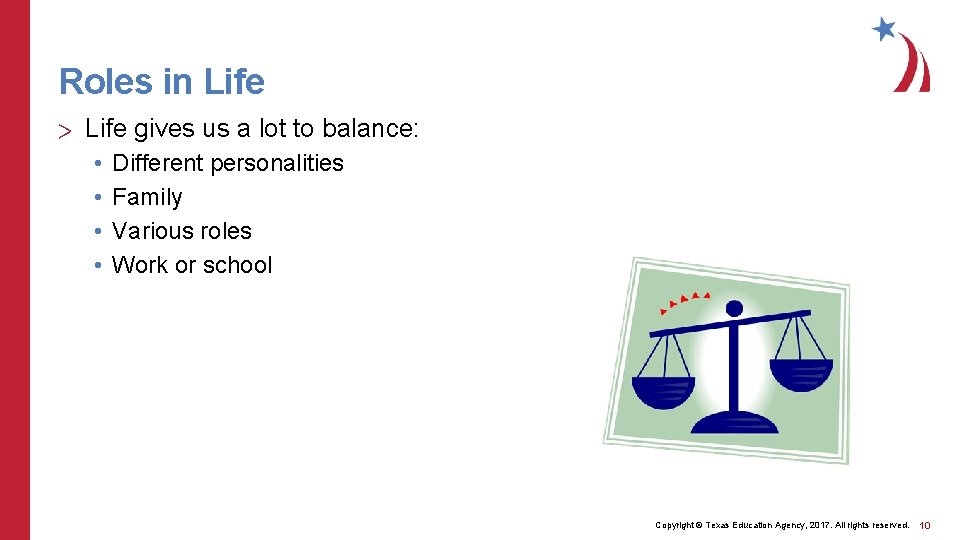 Roles in Life > Life gives us a lot to balance: • • Different