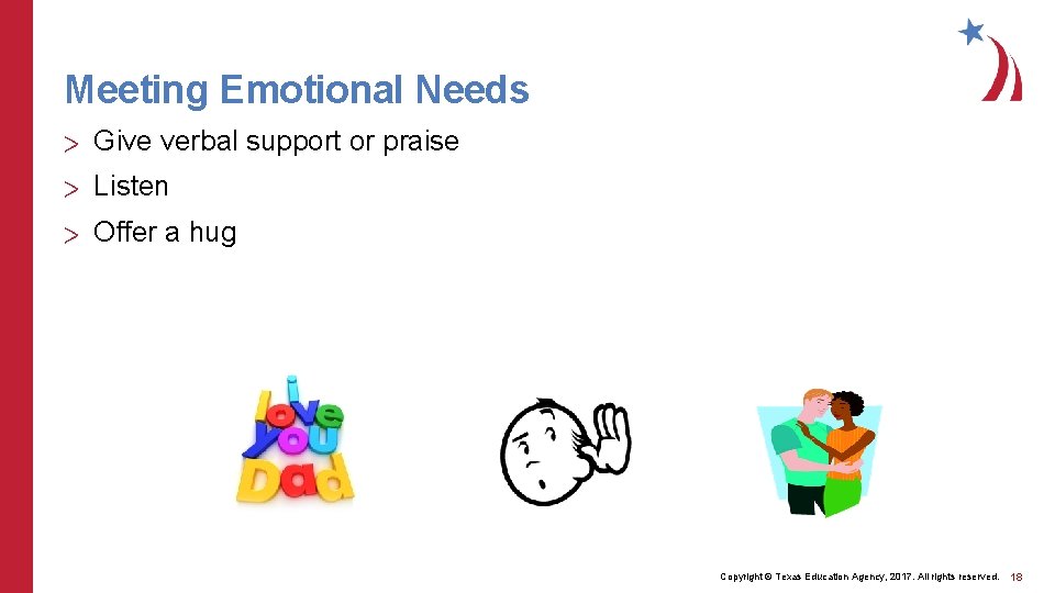 Meeting Emotional Needs > Give verbal support or praise > Listen > Offer a