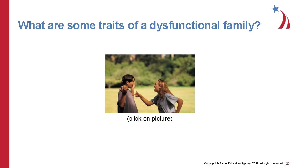 What are some traits of a dysfunctional family? (click on picture) Copyright © Texas