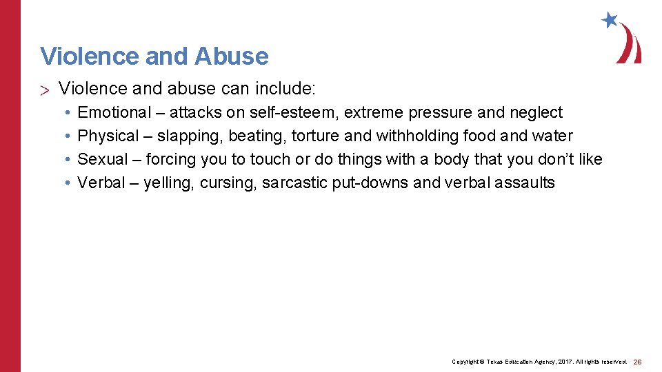 Violence and Abuse > Violence and abuse can include: • • Emotional – attacks