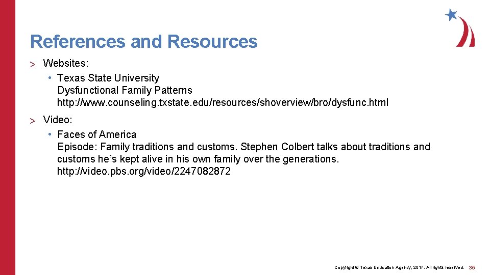 References and Resources > Websites: • Texas State University Dysfunctional Family Patterns http: //www.