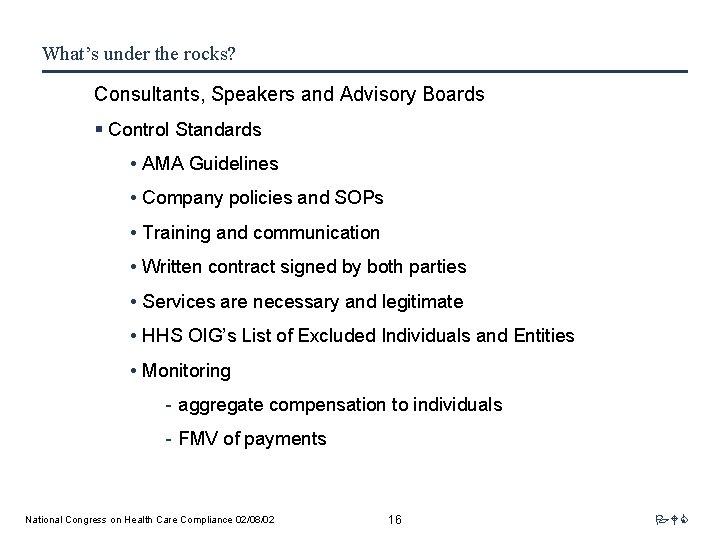 What’s under the rocks? Consultants, Speakers and Advisory Boards § Control Standards • AMA