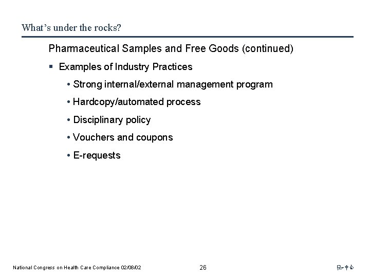 What’s under the rocks? Pharmaceutical Samples and Free Goods (continued) § Examples of Industry