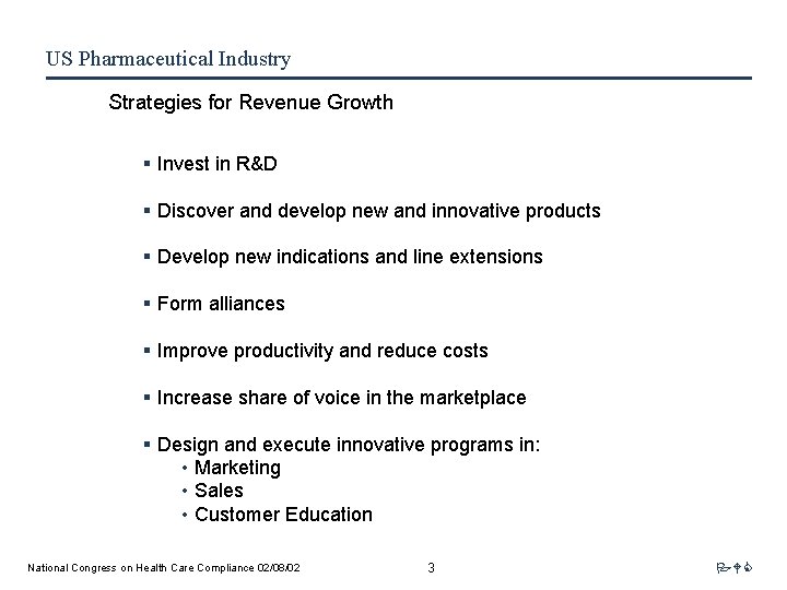 US Pharmaceutical Industry Strategies for Revenue Growth § Invest in R&D § Discover and