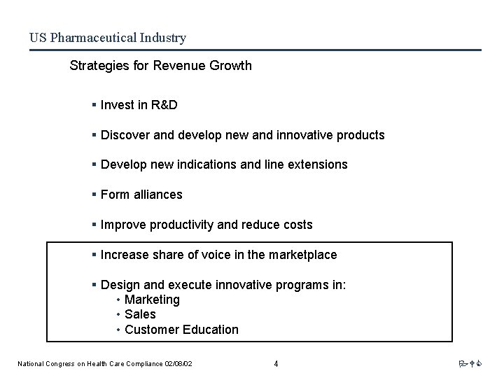 US Pharmaceutical Industry Strategies for Revenue Growth § Invest in R&D § Discover and