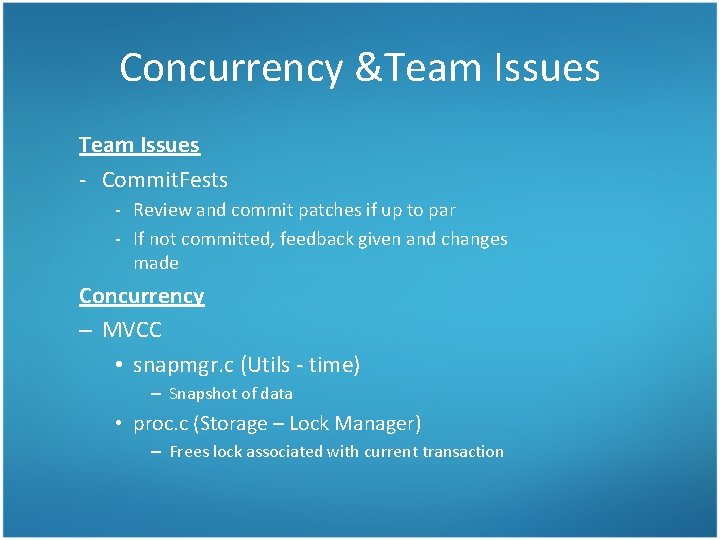 Concurrency &Team Issues - Commit. Fests - Review and commit patches if up to