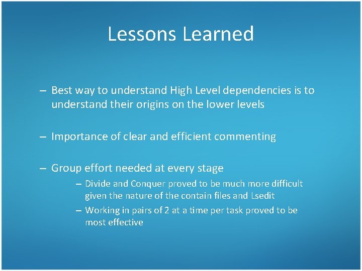 Lessons Learned – Best way to understand High Level dependencies is to understand their