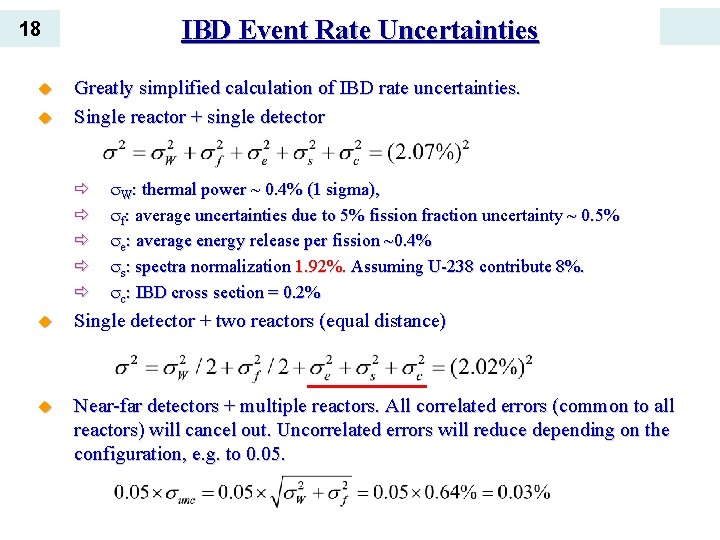 IBD Event Rate Uncertainties 18 u u Greatly simplified calculation of IBD rate uncertainties.