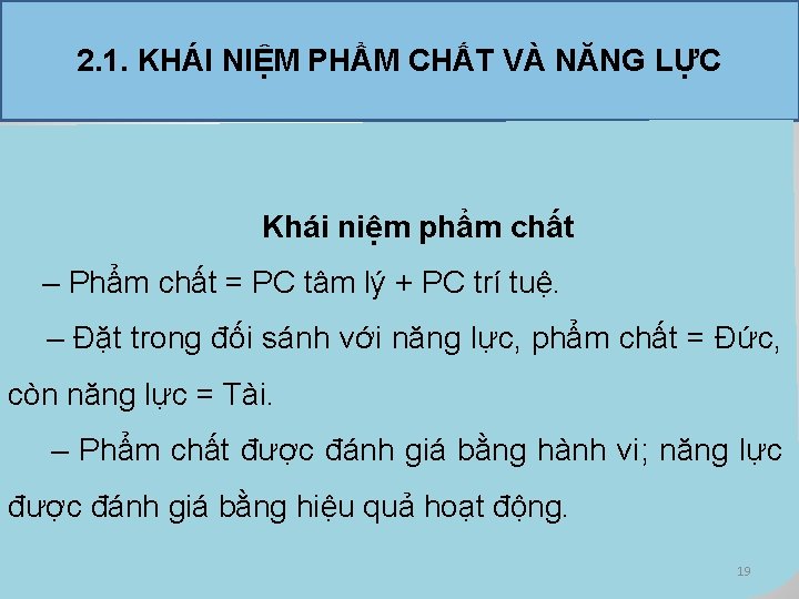 2. 1. KHÁI NIỆM PHẨM CHẤT VÀ NĂNG LỰC Khái niệm phẩm chất –