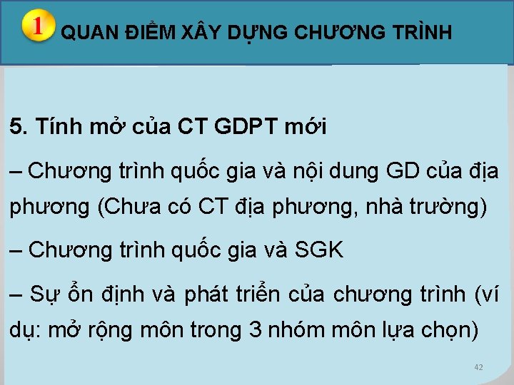 QUAN ĐIỂM X Y DỰNG CHƯƠNG TRÌNH 5. Tính mở của CT GDPT mới