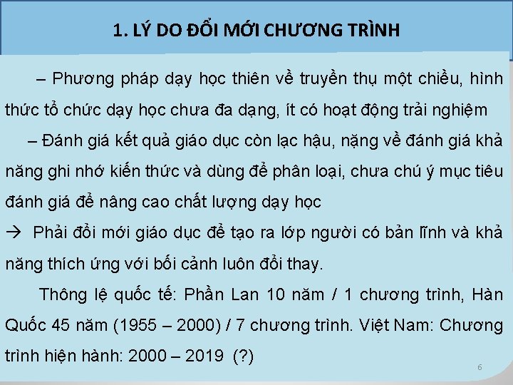 1. LÝ DO ĐỔI MỚI CHƯƠNG TRÌNH – Phương pháp dạy học thiên về