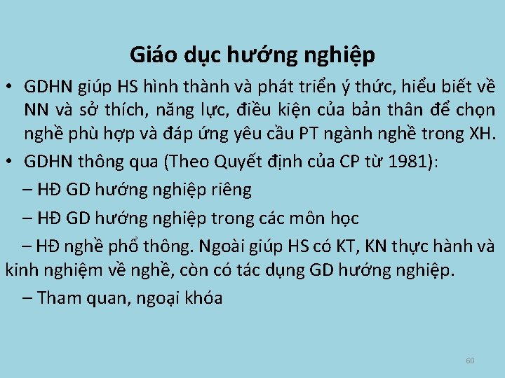 Giáo dục hướng nghiệp • GDHN giúp HS hình thành và phát triển ý