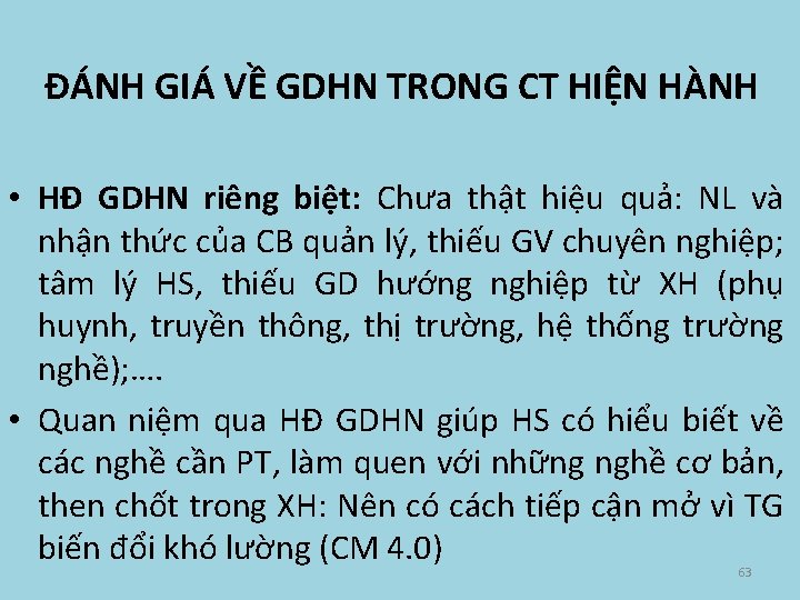 ĐÁNH GIÁ VỀ GDHN TRONG CT HIỆN HÀNH • HĐ GDHN riêng biệt: Chưa