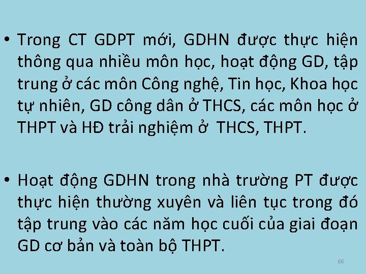  • Trong CT GDPT mới, GDHN được thực hiện thông qua nhiều môn