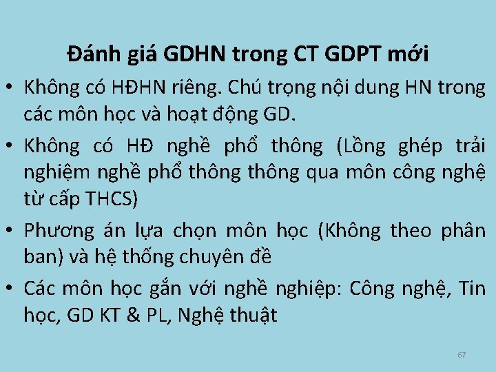 Đánh giá GDHN trong CT GDPT mới • Không có HĐHN riêng. Chú trọng