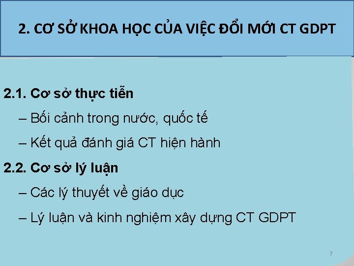 2. CƠ SỞ KHOA HỌC CỦA VIỆC ĐỔI MỚI CT GDPT 2. 1. Cơ