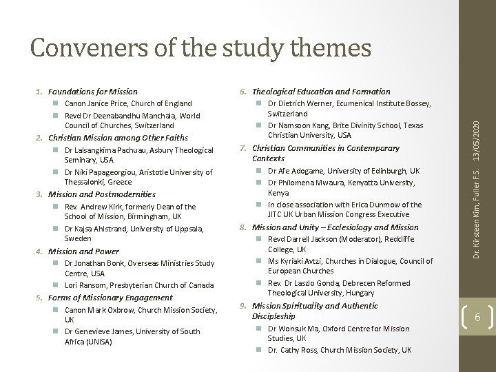 Conveners of the study themes 2. 3. 4. 5. n Canon Janice Price, Church