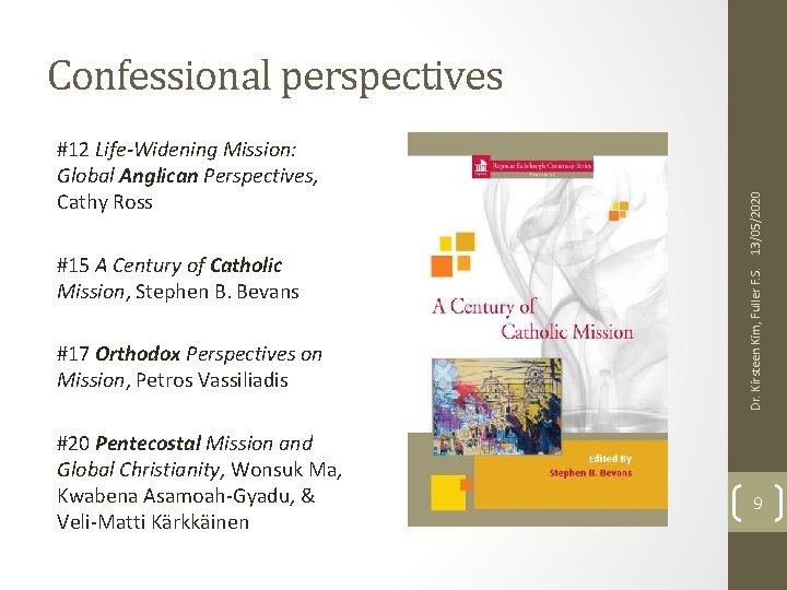 #12 Life-Widening Mission: Global Anglican Perspectives, Cathy Ross #15 A Century of Catholic Mission,