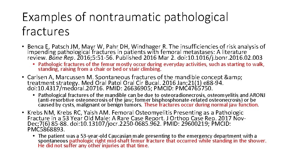Examples of nontraumatic pathological fractures • Benca E, Patsch JM, Mayr W, Pahr DH, Examples of nontraumatic pathological fractures • Benca E, Patsch JM, Mayr W, Pahr DH,