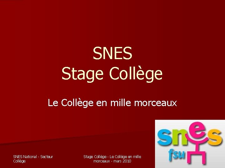 SNES Stage Collège Le Collège en mille morceaux SNES National - Secteur Collège Stage