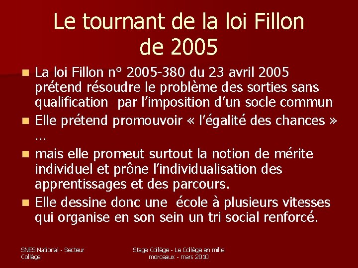 Le tournant de la loi Fillon de 2005 n n La loi Fillon n°