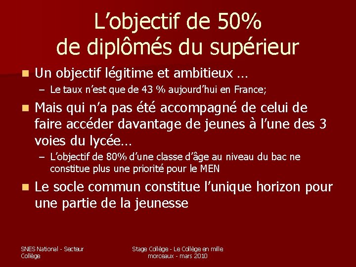 L’objectif de 50% de diplômés du supérieur n Un objectif légitime et ambitieux …