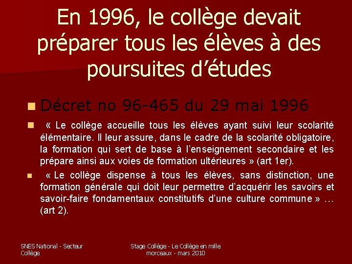 En 1996, le collège devait préparer tous les élèves à des poursuites d’études n