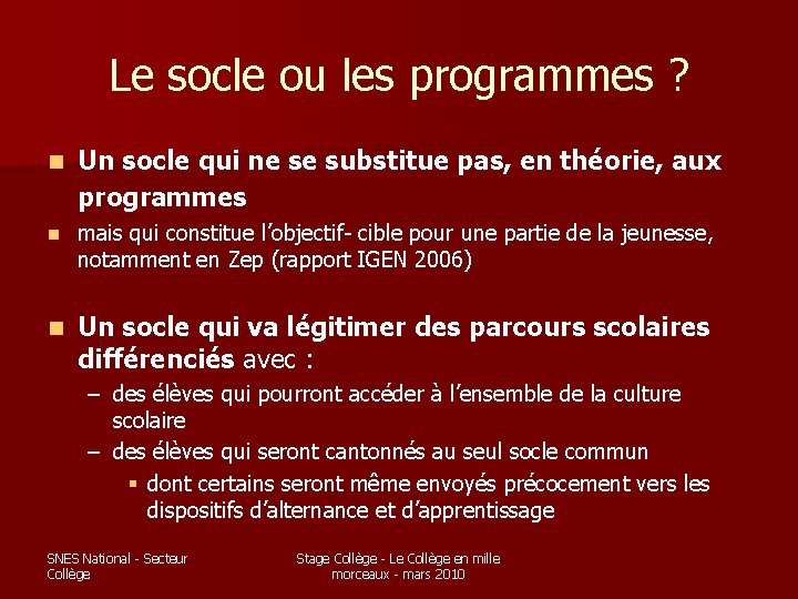 Le socle ou les programmes ? n Un socle qui ne se substitue pas,