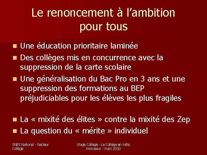 Le renoncement à l’ambition pour tous Une éducation prioritaire laminée n Des collèges mis