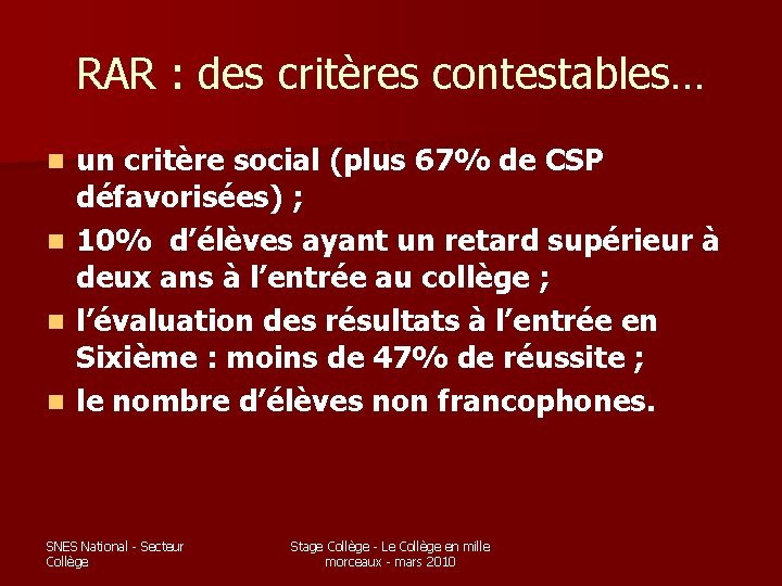 RAR : des critères contestables… un critère social (plus 67% de CSP défavorisées) ;