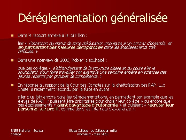 Déréglementation généralisée n Dans le rapport annexé à la loi Fillon : lier « Déréglementation généralisée n Dans le rapport annexé à la loi Fillon : lier «