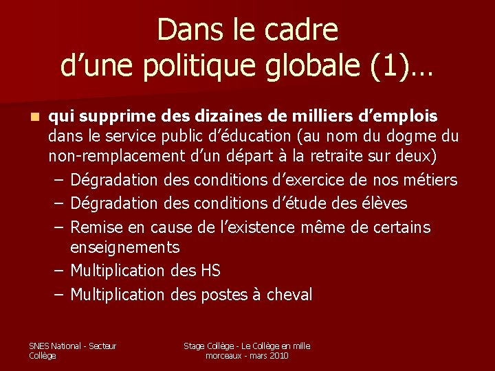 Dans le cadre d’une politique globale (1)… n qui supprime des dizaines de milliers