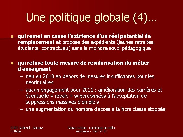 Une politique globale (4)… n qui remet en cause l’existence d’un réel potentiel de