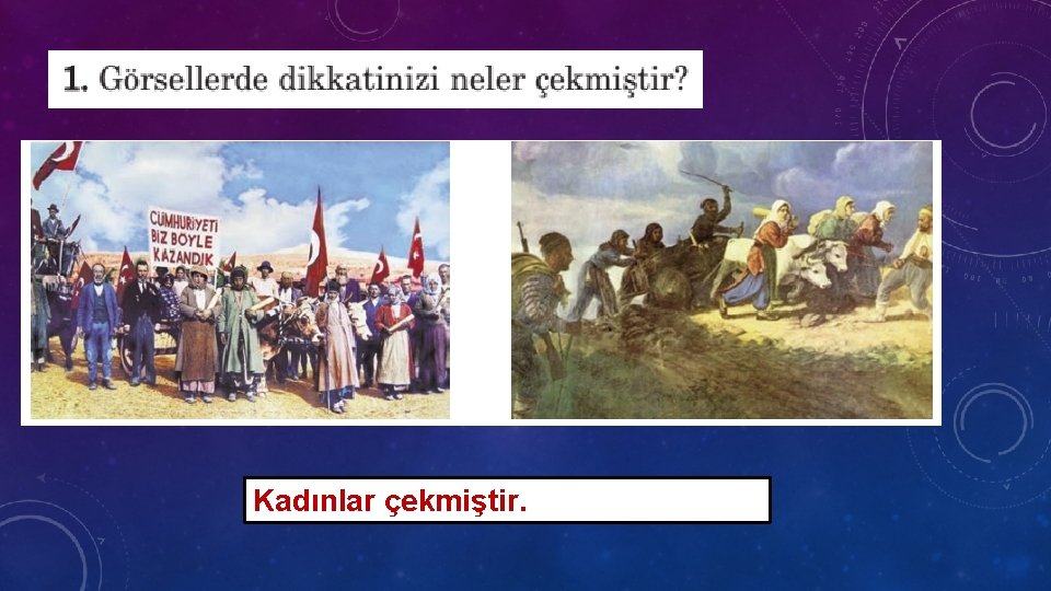 Kadınlar çekmiştir. 