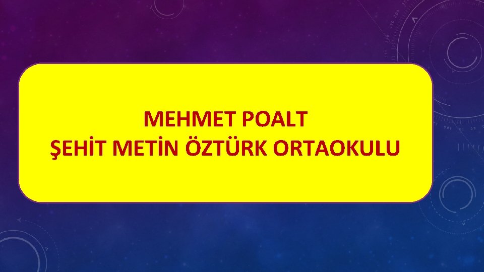 MEHMET POALT ŞEHİT METİN ÖZTÜRK ORTAOKULU 