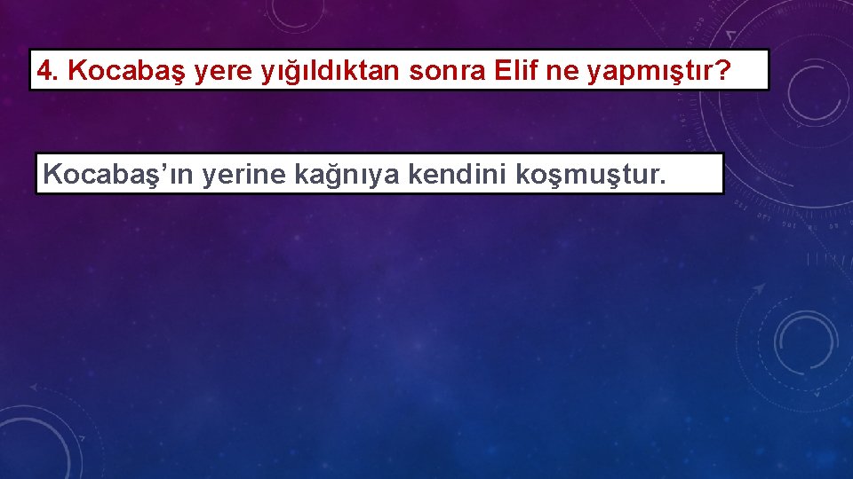 4. Kocabaş yere yığıldıktan sonra Elif ne yapmıştır? Kocabaş’ın yerine kağnıya kendini koşmuştur. 