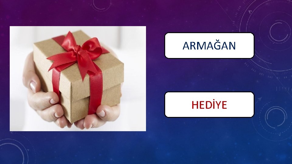 ARMAĞAN HEDİYE 