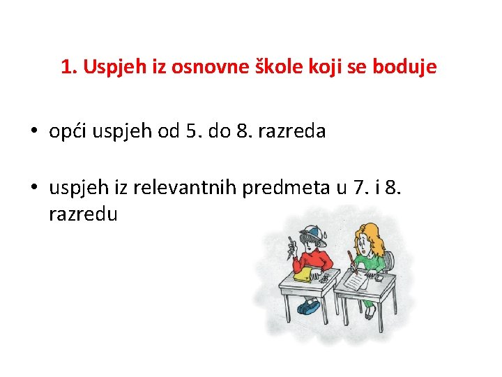 1. Uspjeh iz osnovne škole koji se boduje • opći uspjeh od 5. do