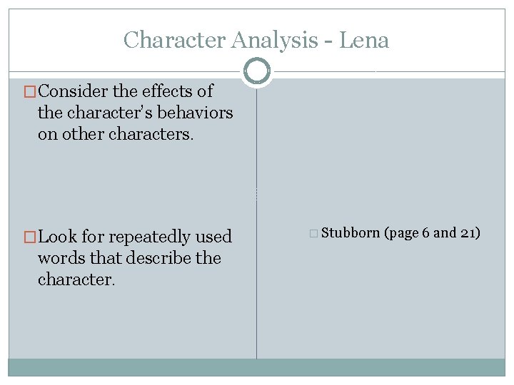 Character Analysis - Lena �Consider the effects of the character’s behaviors on other characters.