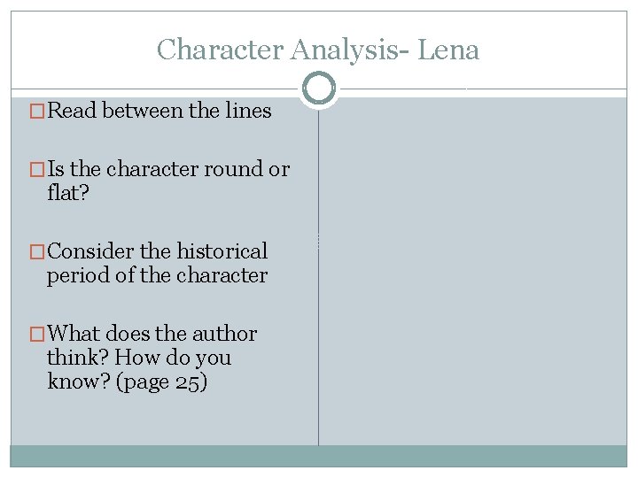 Character Analysis- Lena �Read between the lines �Is the character round or flat? �Consider