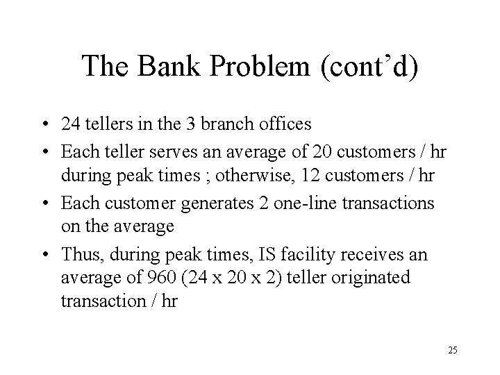 The Bank Problem (cont’d) • 24 tellers in the 3 branch offices • Each