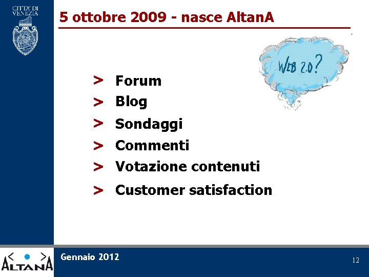 5 ottobre 2009 - nasce Altan. A > Forum > Blog > Sondaggi >