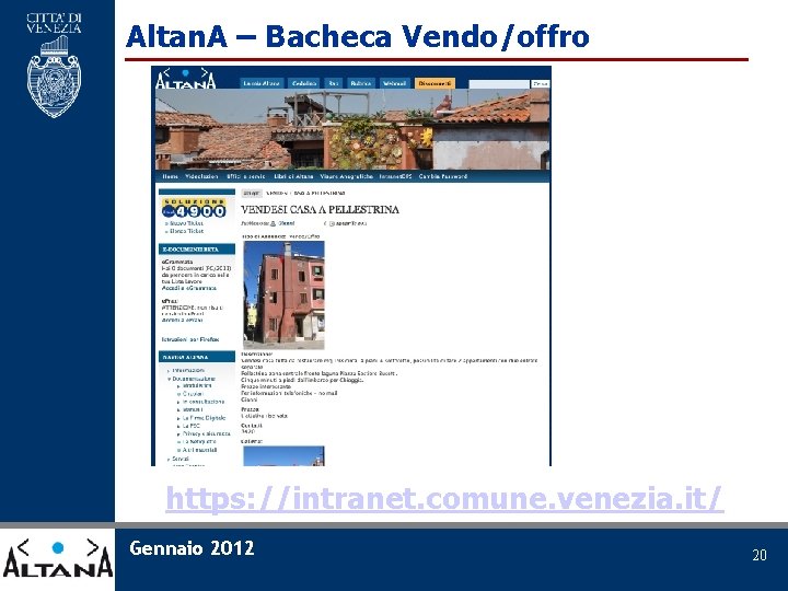 Altan. A – Bacheca Vendo/offro https: //intranet. comune. venezia. it/ Gennaio 2012 20 