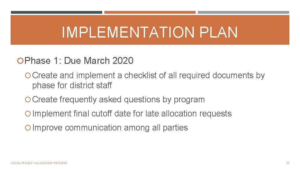 IMPLEMENTATION PLAN Phase 1: Due March 2020 Create and implement a checklist of all