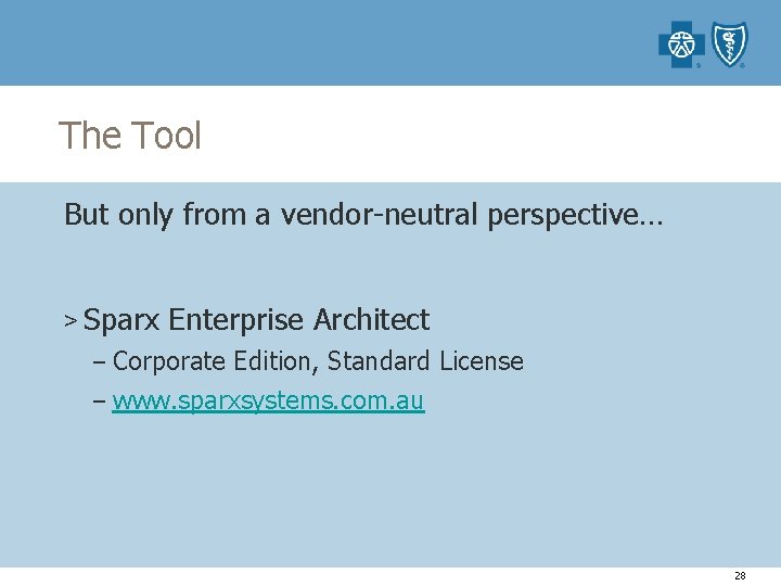 The Tool But only from a vendor-neutral perspective… > Sparx Enterprise Architect – Corporate