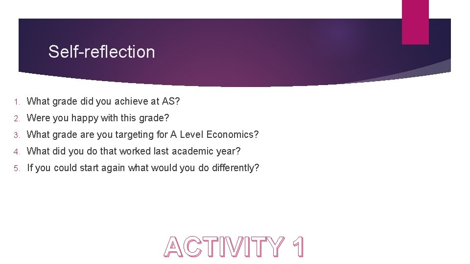 Self-reflection 1. What grade did you achieve at AS? 2. Were you happy with