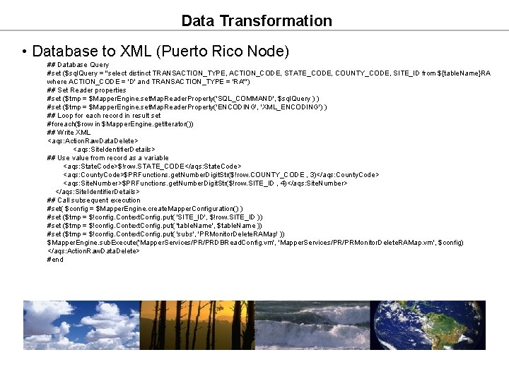 Data Transformation • Database to XML (Puerto Rico Node) ## Database Query #set ($sql. Data Transformation • Database to XML (Puerto Rico Node) ## Database Query #set ($sql.