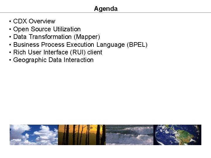 Agenda • CDX Overview • Open Source Utilization • Data Transformation (Mapper) • Business Agenda • CDX Overview • Open Source Utilization • Data Transformation (Mapper) • Business